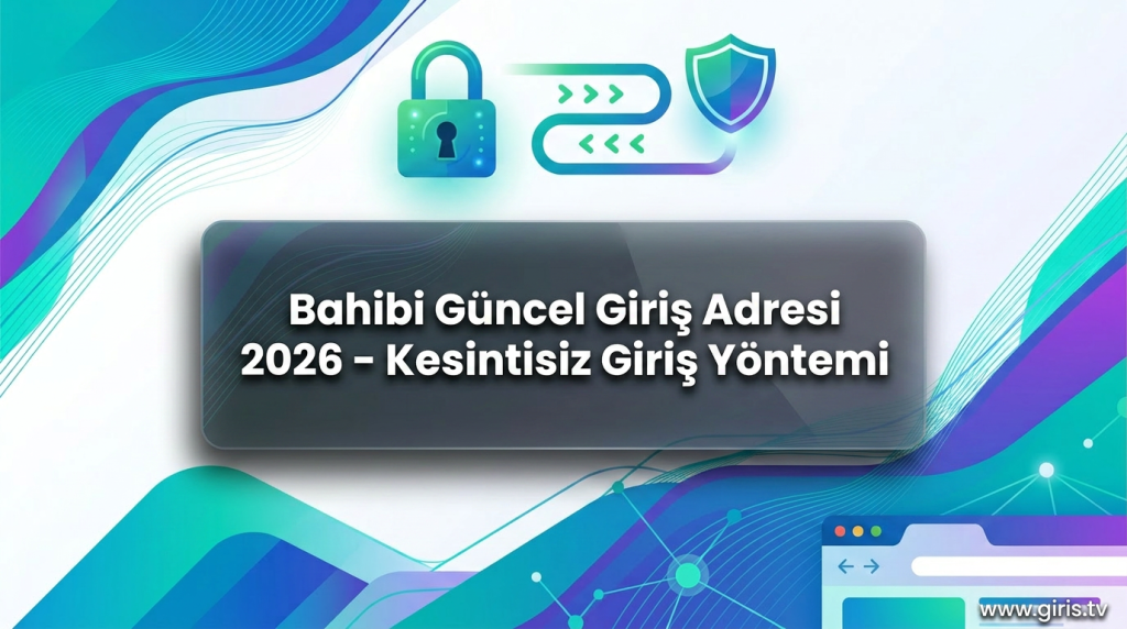 Bahibi Güncel Giriş Adresi 2026 - Kesintisiz Giriş Yöntemi - Bahibi Güncel Giriş Adresi 2026 Sw