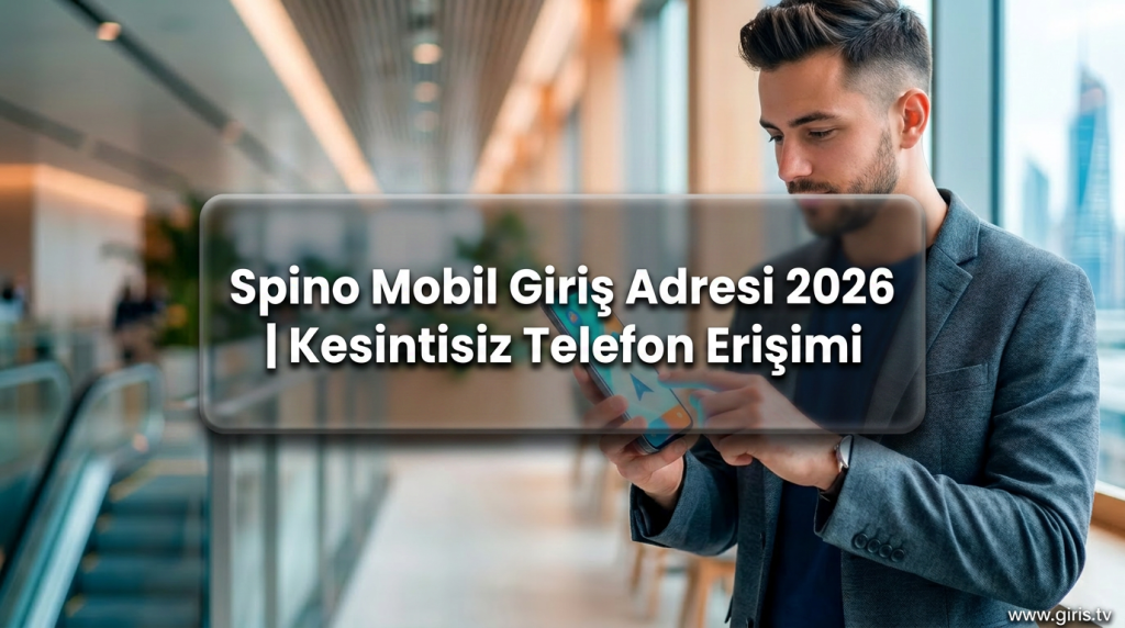 Spino Mobil Giriş Adresi 2026 | Kesintisiz Telefon Erişimi - Spino Mobil Giriş Adresi 2026