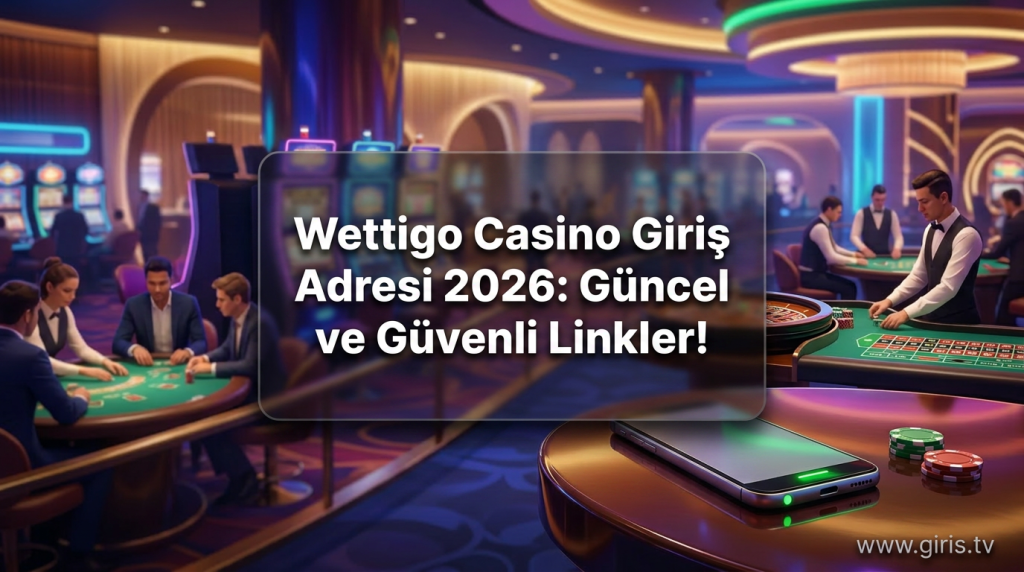 Wettigo Casino Giriş Adresi 2026: Güncel ve Güvenli Linkler! - Wettigo Casino Giriş Adresi 2026